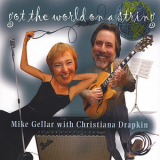 Mike Gellar & Christiana Drapkin - Got The World On A String '2008