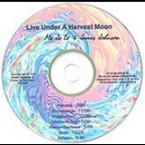 Ma Ja Le & James Johnson - Live Under A Harvest Moon (Limited Edition) '1999