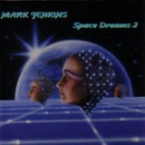 Mark Jenkins - Space Dreams 2 '1996