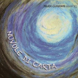 Felice Clemente Quartet - Nuvole Di Carta '2011
