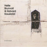 Helle Brunvoll & Halvard Kausland - In Our House '2009