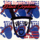 The Ray Brown Trio - Black Orpheus '1994