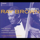 The Ray Brown Trio - Walk On '2003