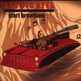 The Atomic Bees - Start Breathing '2008