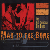 Rob Stoneback Big Band - Mad To The Bone '2003
