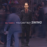 Eli Yamin - You Can't Buy Swing '2008