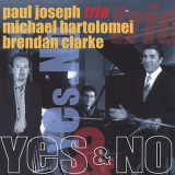 Paul Joseph Trio - Yes And No '2000