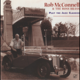 Rob Mcconnell & The Boss Brass - Play The Jazz Classics '1997