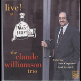 The Claude Williamson Trio - Live! At The Jazz Bakery '1998