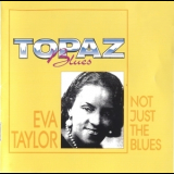 Eva Taylor - Not Just The Blues '1996