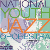 National Youth Jazz Orchestra - Unison In All Things '1996