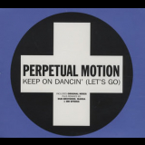 Perpetual Motion - Keep On Dancin' (Let's Go) '1998