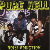 Pure Hell - Noise Addiction '2005