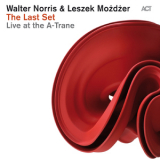 Walter Norris; Leszek Mozdzer - The Last Set. Live At The A-trane '2012