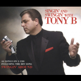 Tony B - Singin' And Swingin' With Tony B '2005