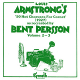 Bent Persson - Louis Armstrong's 50 Choruses For Cornet 1927, Vol. 2-3 '2006