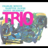 Charles Mingus, Hampton Hawes, Danny Richmond - Mingus Three '1957