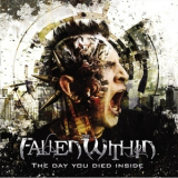 The Fallen Within - The Day You Died Inside '2012