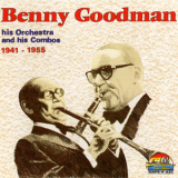 Benny Goodman - Benny Goodman His Orchestra & His Combos (1941-1955) '1996