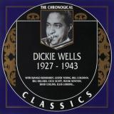 Dickie Wells - 1927-1943 (The Chronological Classics) '1997