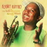 Kermit Ruffins - The Big Butter & Egg Man '1994