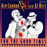 Al Hirt & Ace Cannon - For The Good Times '1987