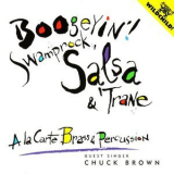 A La Carte Brass & Percussion - Boogeyin'! Swamprock, Salsa & 'trane (1994, Mapleshade) '1994