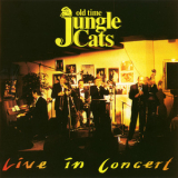 The Old Time Jungle Cats - Live In Concert '1991