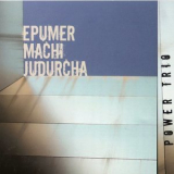 Epumer - Machi - Judurcha - Power Trio '2010