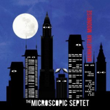 Microscopic Septet - Manhattan Moonrise '2014