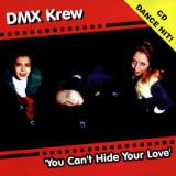 Dmx Krew - You Can't Hide Your Love [CDS] '1997