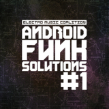 Electro Music Coalition - Android Funk Solutions Part.1 '2011 