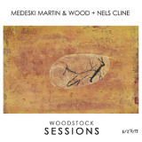 Medeski, Martin & Wood & Nels Cline - Woodstock Sessions Vol.2 '2013