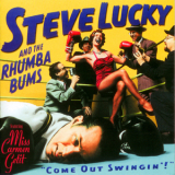 Steve Lucky & The Rhumba Bums - Come Out Swingin'! '1998