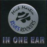 Mick Martin & The Blues Rockers - In One Ear '2001
