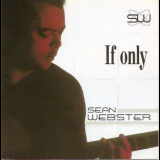 The Sean Webster Band - If Only '2005