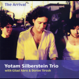 Yotam Silberstein Trio - The Arrival '2004