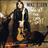 Mike Stern - Who Let The Cats Out? '2006