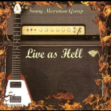 The Sonny Moorman Group - Live As Hell '2008