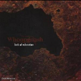 Whoopgnash - Lack Of Education '2008