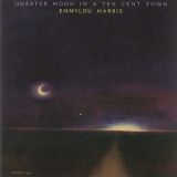 Emmylou Harris - Quarter Moon In A Ten Cent Town '1978