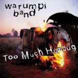 Warumpi Band - Too Much Humbug '2004