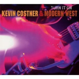 Kevin Costner & Modern West - Turn It On '2010