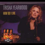 Trisha Yearwood - How Do I Live [CDS] '1997