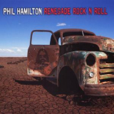 Phil Hamilton - Renegade Rock 'n' Roll '2012