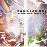 Cadillac Sky - Blind Man Walking '2006