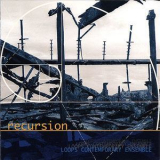 Loops Contemporary Ensemble - Recursion '1999