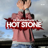 Dr. Rubberfunk - Hot Stone '2010