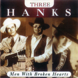 Three Hanks - Men With Broken Hearts '1996