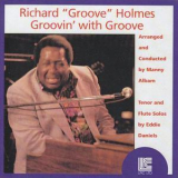 Richard 'groove' Holmes - Groovin' With Groove '2003